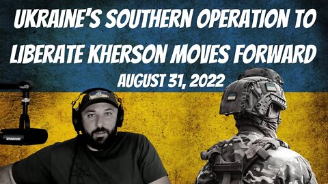 Ukraine's Southern Operation To Liberate Kherson Moves Forward - Kherson, Ukraine Offensive - 083122