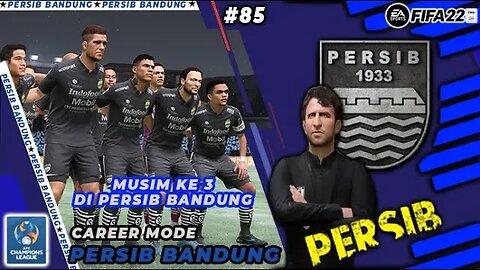 FIFA 22 CAREER MODE PERSIB | MATCH PERDANA DI MUSIM KETIGA BERSAMA PERSIB BANDUNG #85
