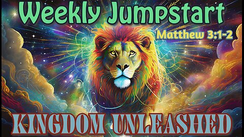 Kingdom Unleashed - Matthew 3:1-12