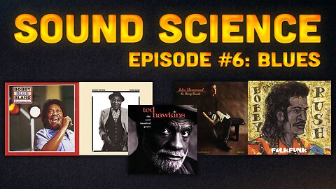 Sound Science #6 w/ Blues Producer Greg Preston!