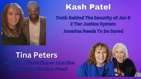 Kash Patel | How Is It That America Has a 2 Tier Justice System?| How Come America Has Political Prisoners?| Tina Peters| How Did An Elected Official Discover Election Fraud?