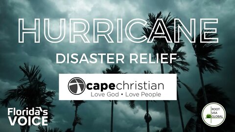 Hurricane Ian Disaster Relief: Cape Christian Fellowship and FL Voice