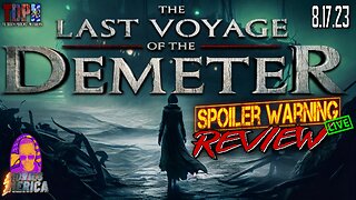 The Last Voyage Of The Demeter (2023)🚨SPOILER WARNING🚨Review LIVE | Movies Merica | 8.17.23