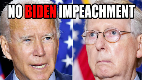 Mitch McConnell Says there will be NO Biden Impeachment