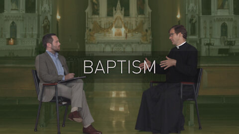 Is Baptism Necessary for Salvation? | with Priest Jonathan Meyer