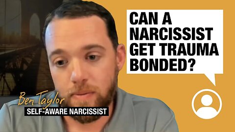 Can a narcissist get trauma bonded?