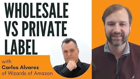 Amazon Wholesale vs Private Label with Carlos Alvarez