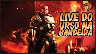 DESTINY 2 │ LIVE DO URSO APROVEITANDO A BANDEIRA