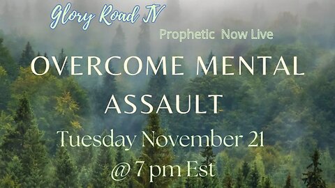 Glory Road TV Prophetic Word-Overcome Mental Assault