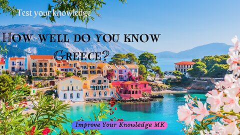 How well do you know Greece? 🇬🇷 | General Knowledge Quiz