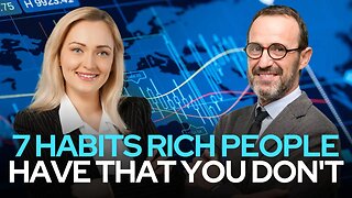 7 Habits That Set Rich People Apart | Secrets of the Wealthy