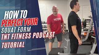 HOW TO PERFECT YOUR SQUATTING FORM - TUTORIAL | TNT FITNESS & WELLNESS