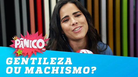 Wanessa Camargo aponta diferenças entre gentileza e machismo