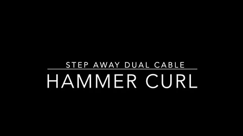 Step Away Dual Cable Hammer Curl