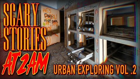 4 TRUE Urban Exploring Stories Vol. 2 | Scary Stories At 2AM