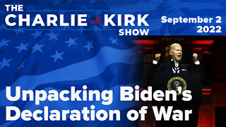 Unpacking Biden's Declaration of War + Ask Me Anything | The Charlie Kirk Show LIVE on RAV 09.02.22