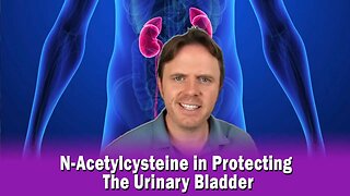 N-Acetylcysteine in Protecting The Urinary Bladder