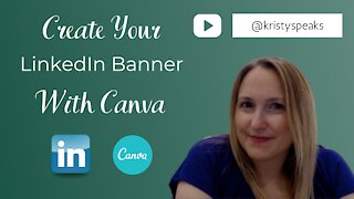 LinkedIn Success Episode 1 | How To Use Canva to Create the Perfect Banner