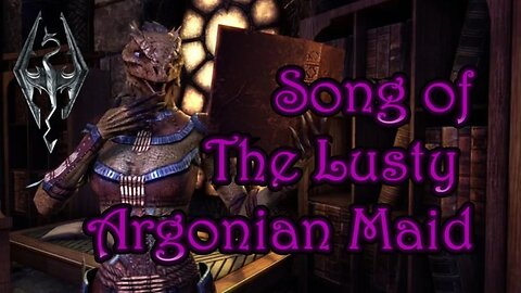 Song of the Lusty Argonian Maid
