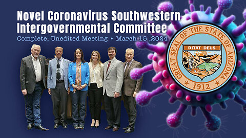 Arizona Senate Novel Coronavirus Southwestern Intergovernmental Committee Meeting (March 15, 2024)