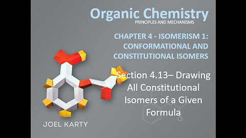 OChem - Section 4.13 - Drawing All Constitutional Isomers of a Given Formula