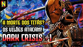 TUDO QUE ACONTECEU EM DARK CRISIS #1 [ANÁLISE COMPLETA]