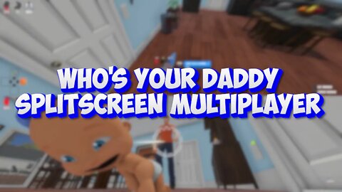 Who's Your Daddy - Splitscreen Multiplayer Gameplay