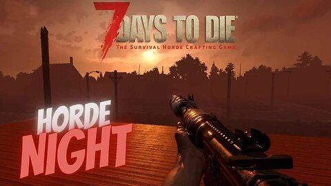 HORDE NIGHT - 7 Days to Die Alpha 21 - Episode 10