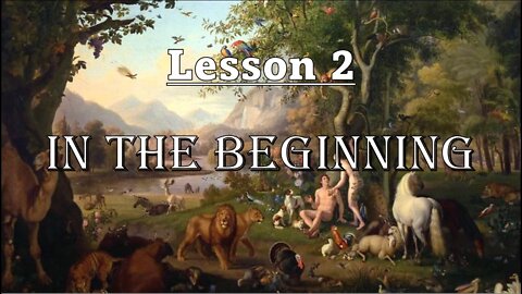 Lesson 2 - In The Beginning