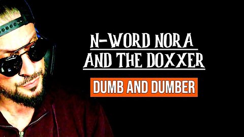 N-Word Nora and the Doxxer