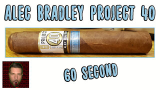 60 SECOND CIGAR REVIEW - Alec Bradley Project 40