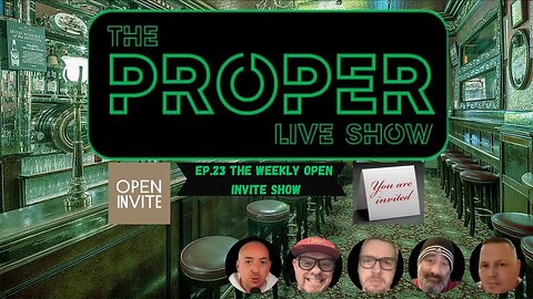 Ep.23: The Proper Live Show | With Special Guests Whoever Jumps In, Get In The Show Ye B*******