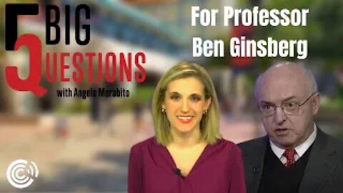 5 Big Questions for Professor Ben Ginsberg
