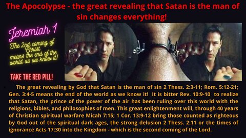Jer. 1 THE REVELATION THAT SATAN IS THE MAN OF SIN MEANS THE END OF THE WORLD AS WE KNEW IT!