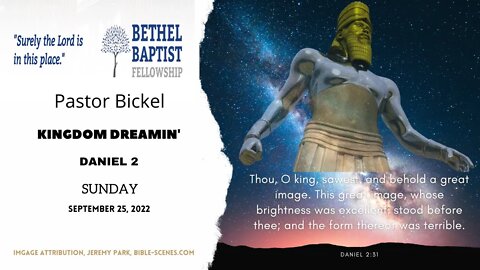 Kingdom Dreamin' (Series in Daniel) | Pastor Bickel | Bethel Baptist Fellowship [SERMON]