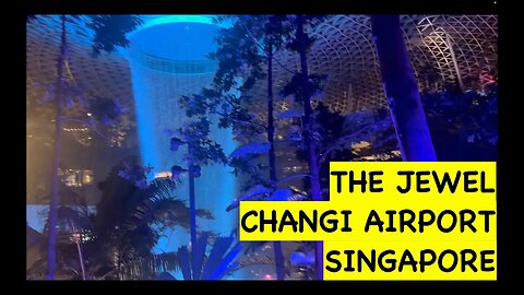 Singapore's The Jewel at Changi Airport