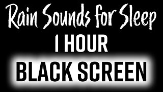 Rain Sounds For Sleeping 1 Hour - BLACK SCREEN - Heavy Rain No Thunder