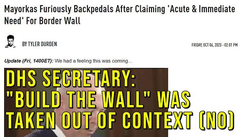 Biden's DHS Chief Claiming "Build The Wall" Taken Out Of Context - They Think You're Stupid.