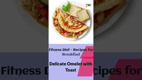 Fitness Diet | Omelet with Toast - 24/365 - Mediterranean Diet