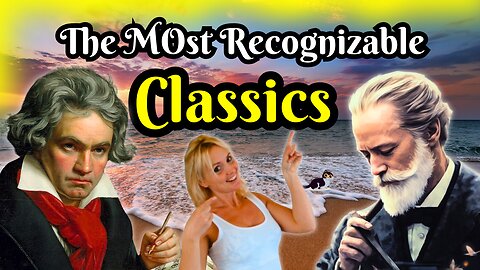 The Most Recognizable Classical Music!