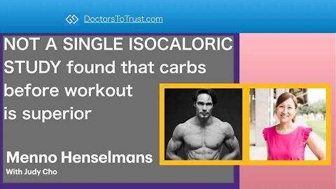 Menno Henselmans & Judy Cho: NO SINGLE ISOCALORIC STUDY found that carbs before workout is superior