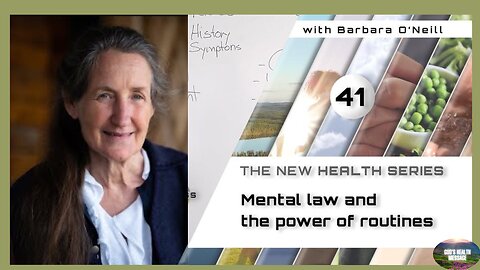 Barbara O'Neill - COMPASS – (41/41) - Mental Law And the Power Of Routines