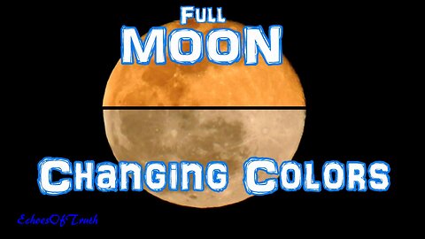 Flat Earth - Biblical Cosmology Proof: Self Illuminated Moon Changing Colors