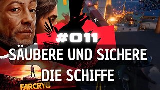 FAR CRY 6 Gameplay LET`s PLAY #011 👉 Säubere und sichere die Schiffe