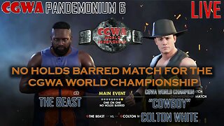 BEAST VS COWBOY: NO HOLDS BARRED | CGWA Pandemonium 6 | WWE 2K22 Universe Mode |