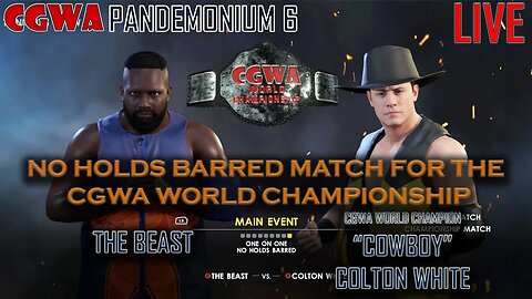 BEAST VS COWBOY: NO HOLDS BARRED | CGWA Pandemonium 6 | WWE 2K22 Universe Mode |
