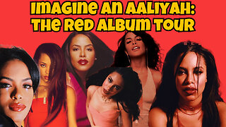 Imagine an Aaliyah: The Red Album Tour