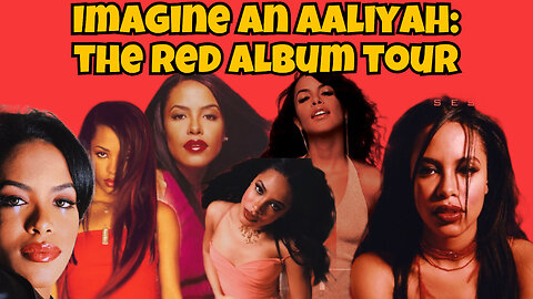 Imagine an Aaliyah: The Red Album Tour