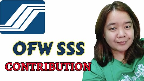 How To Contribute To SSS As An OFW - SSS Contribution For OFW - Update SSS Account To OFW