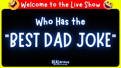 Who has the Best Dad Joke | REALarious Live Show